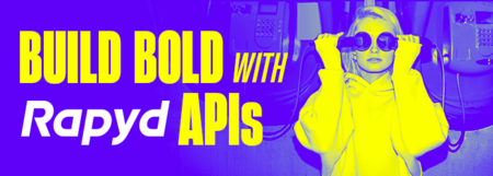 Build Bold with Rapyd APIs